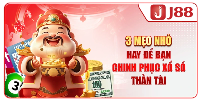 3 mẹo nhỏ hay để bạn chinh phục xổ số Thần Tài