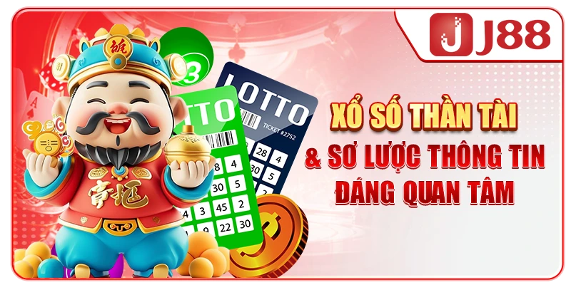 Xổ số Thần Tài & sơ lược thông tin đáng quan tâm