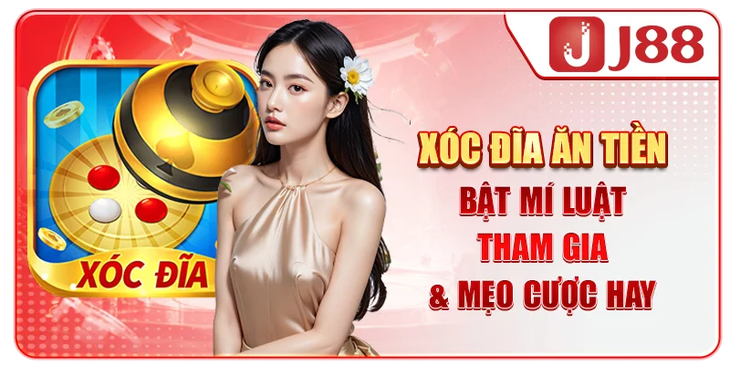 Xóc Đĩa Ăn Tiền - Bật Mí Luật Tham Gia & Mẹo Cược Hay